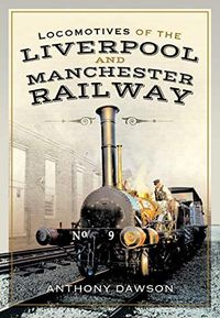 Produktbild: Locomotives of the Liverpool and Manchester Railway