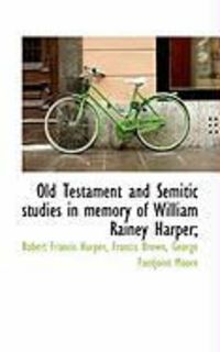 Produktbild: Old Testament and Semitic Studies in Memory of William Rainey Harper;