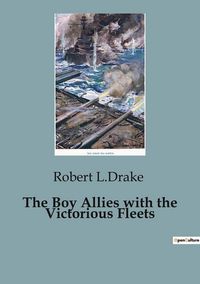 Produktbild: The Boy Allies with the Victorious Fleets