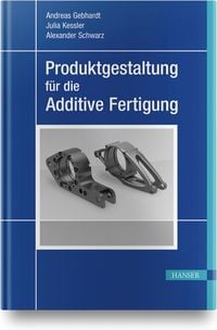 Bild vom Artikel Produktgestaltung für die Additive Fertigung vom Autor Andreas Gebhardt