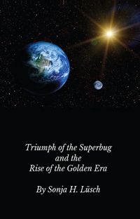 Produktbild: Triumph of the Superbug and the Rise of the Golden Era