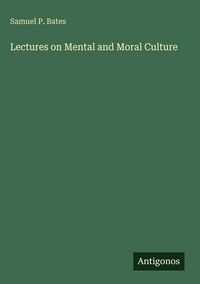 Produktbild: Lectures on Mental and Moral Culture