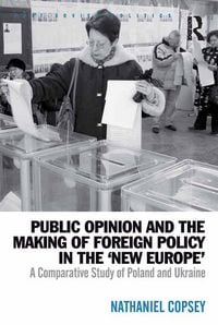 Produktbild: Public Opinion and the Making of Foreign Policy in the 'New Europe'
