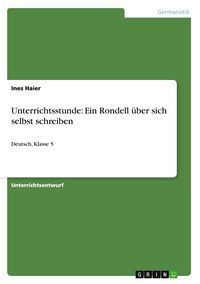 Produktbild: Unterrichtsstunde: Ein Rondell &uuml;ber sich selbst schreiben
