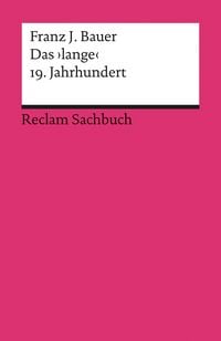 Produktbild: Das &rsaquo;lange&lsaquo; 19. Jahrhundert (1789&ndash;1917)