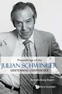 Produktbild: Julian Schwinger Centennial Conference