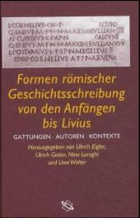 Produktbild: Formen r&ouml;mischer Geschichtsschreibung von den Anf&auml;ngen bis Livius