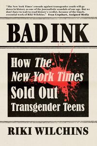 Produktbild: Bad Ink - How The New York Times Sold Out Transgender Teens