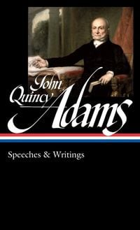 Produktbild: John Quincy Adams: Speeches & Writings (Loa #390)