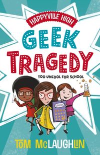 Produktbild: Mclaughlin, T: Happyville High: Geek Tragedy