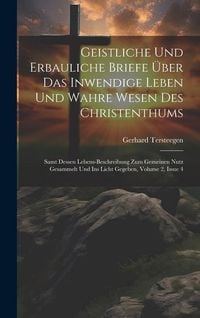Produktbild: Geistliche Und Erbauliche Briefe &Uuml;ber Das Inwendige Leben Und Wahre Wesen Des Christenthums