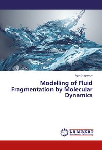 Produktbild: Modelling of Fluid Fragmentation by Molecular Dynamics