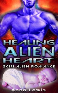 Produktbild: Healing the Alien's Heart : Scifi Alien Romance