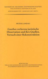Produktbild: Goethes verlorene juristische Dissertation und ihre Quellen. Versuch einer Rekonstruktion