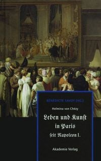 Produktbild: Helmina von Ch&eacute;zy. Leben und Kunst in Paris seit Napoleon I.