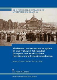 Produktbild: Musikfeste im Ostseeraum im sp&auml;ten 19. und fr&uuml;hen 20. Jahrhundert
