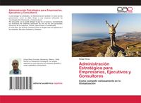Produktbild: Administraci&oacute;n Estrat&eacute;gica para Empresarios, Ejecutivos y Consultores