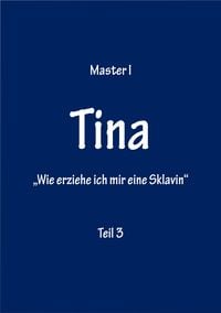 Produktbild: "Wie erziehe ich mir eine Sklavin" Teil 3