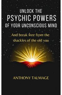 Produktbild: Unlock The Psychic Powers Of Your Unconsious Mind (Psychic Mind series, #3)