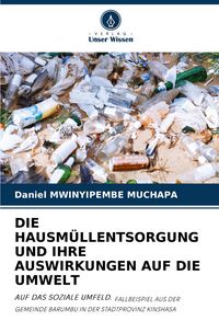 Produktbild: Die Hausm&uuml;llentsorgung und Ihre Auswirkungen Auf die Umwelt