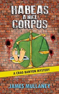 Produktbild: Habeas a Nice Corpus (Crag Banyon Mysteries, #11)