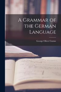 Produktbild: A Grammar of the German Language