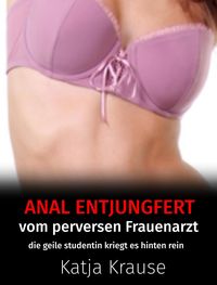 Produktbild: Anal entjungfert vom perversen Frauenarzt