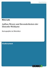 Produktbild: Aufbau, Wesen und Besonderheiten der Ebstorfer Weltkarte