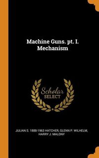 Produktbild: Machine Guns Pt I Mechanism