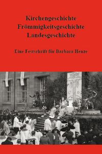 Produktbild: Kirchengeschichte - Fr&ouml;mmigkeitsgeschichte - Landesgeschichte