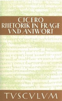 Produktbild: Rhetorik in Frage und Antwort / Partitiones oratoriae