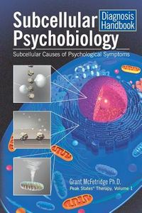 Produktbild: Subcellular Psychobiology Diagnosis Handbook: Subcellular Causes of Psychological Symptoms
