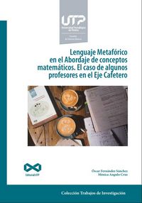 Produktbild: Lenguaje metaf&oacute;rico en el abordaje de conceptos matem&aacute;ticos. El caso de algunos profesores en el Eje Cafetero