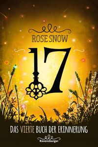 17, Das vierte Buch der Erinnerung von Rose Snow