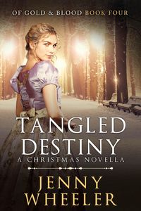 Produktbild: Tangled Destiny - A Christmas Novella (Of Gold & Blood, #4)