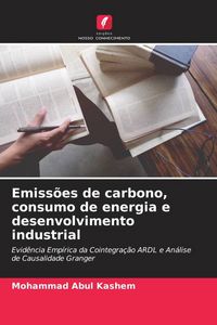 Produktbild: Emiss&otilde;es de carbono, consumo de energia e desenvolvimento industrial