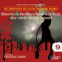 Produktbild: Sherlock Holmes und der Tod, der viele Wege kennt (Die Abenteuer des alten Sherlock Holmes, Folge 9)