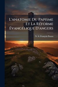 Produktbild: L'anatomie Du Papisme Et La R&Atilde;(c)forme &Atilde;vang&Atilde;(c)lique D'angers
