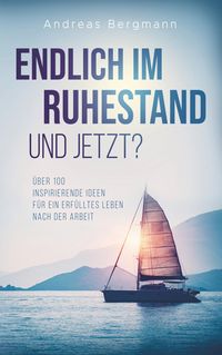 Produktbild: Endlich im Ruhestand - und jetzt?