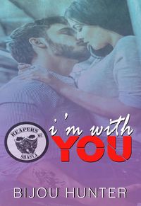 Produktbild: I'm With You (Reapers MC: Shasta Chapter, #1)