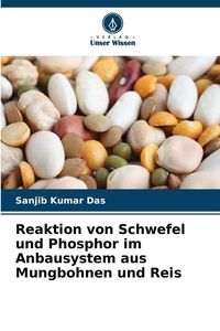 Produktbild: Reaktion von Schwefel und Phosphor im Anbausystem aus Mungbohnen und Reis