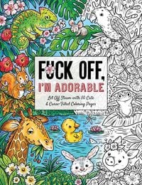 Produktbild: Fuck Off, I'm Adorable