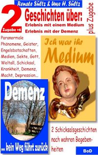 Bild vom Artikel Ich war ihr Medium & Demenz - kein Weg führt zurück vom Autor Renate Sültz