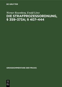 Produktbild: Die Strafproze&szlig;ordnung, &sect; 359&ndash;373a; &sect; 407&ndash;444