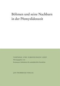 Produktbild: B&ouml;hmen und seine Nachbarn in der Přemyslidenzeit