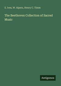 Produktbild: The Beethoven Collection of Sacred Music