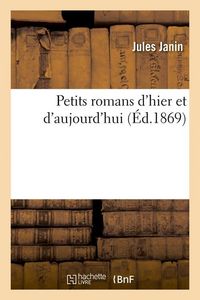 Produktbild: Petits Romans d'Hier Et d'Aujourd'hui (&Eacute;d.1869)