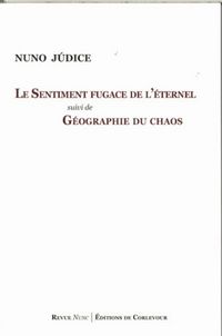 Produktbild: Le sentiment fugace de l'&eacute;ternel. Suivi de G&eacute;ographie du chaos