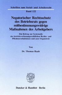 Produktbild: Negatorischer Rechtsschutz des Betriebsrats gegen mitbestimmungswidrige Ma&szlig;nahmen des Arbeitgebers.