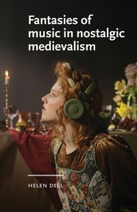 Produktbild: Fantasies of music in nostalgic medievalism
